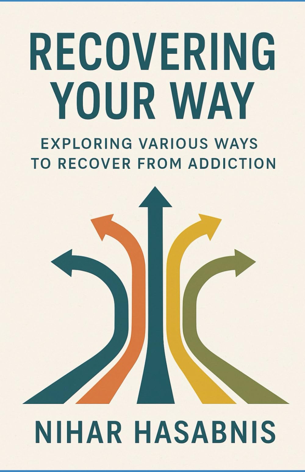 Recovering Your Way: Exploring Various Ways to Recover from Addiction