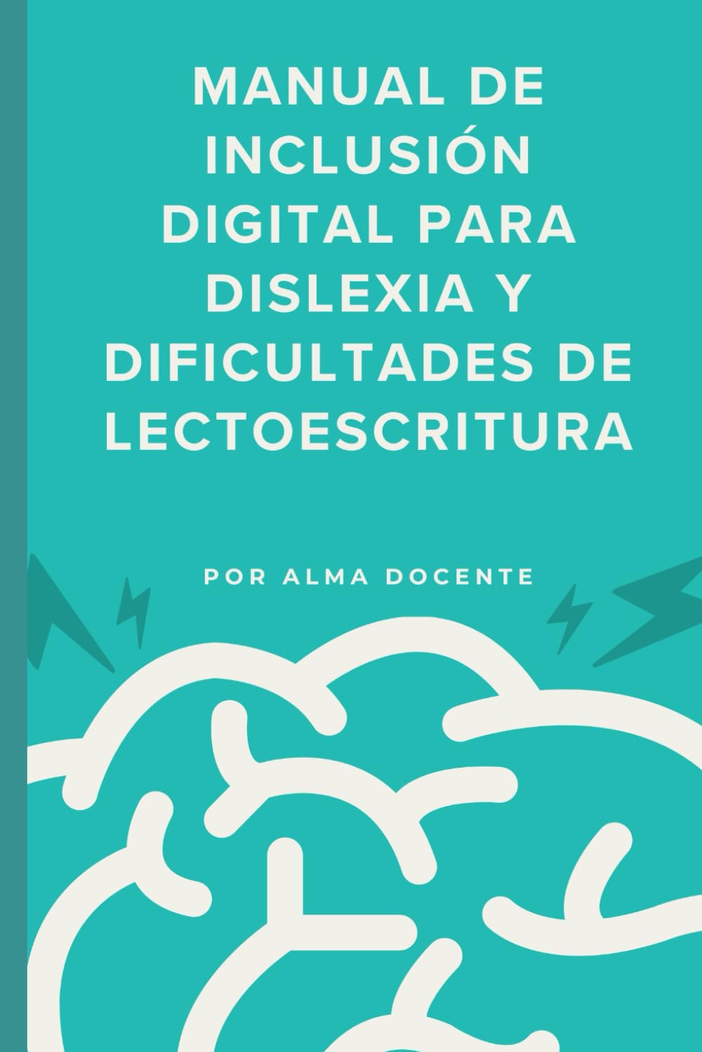 Manual de Inclusión Digital para Dislexia y Dificultades de Lectoescritura