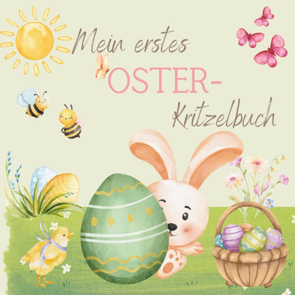 Mein erstes Oster-Kritzelbuch: Ausmalvergnügen rund um den Osterhasen – für kleine Künstler ab 2 Jahren