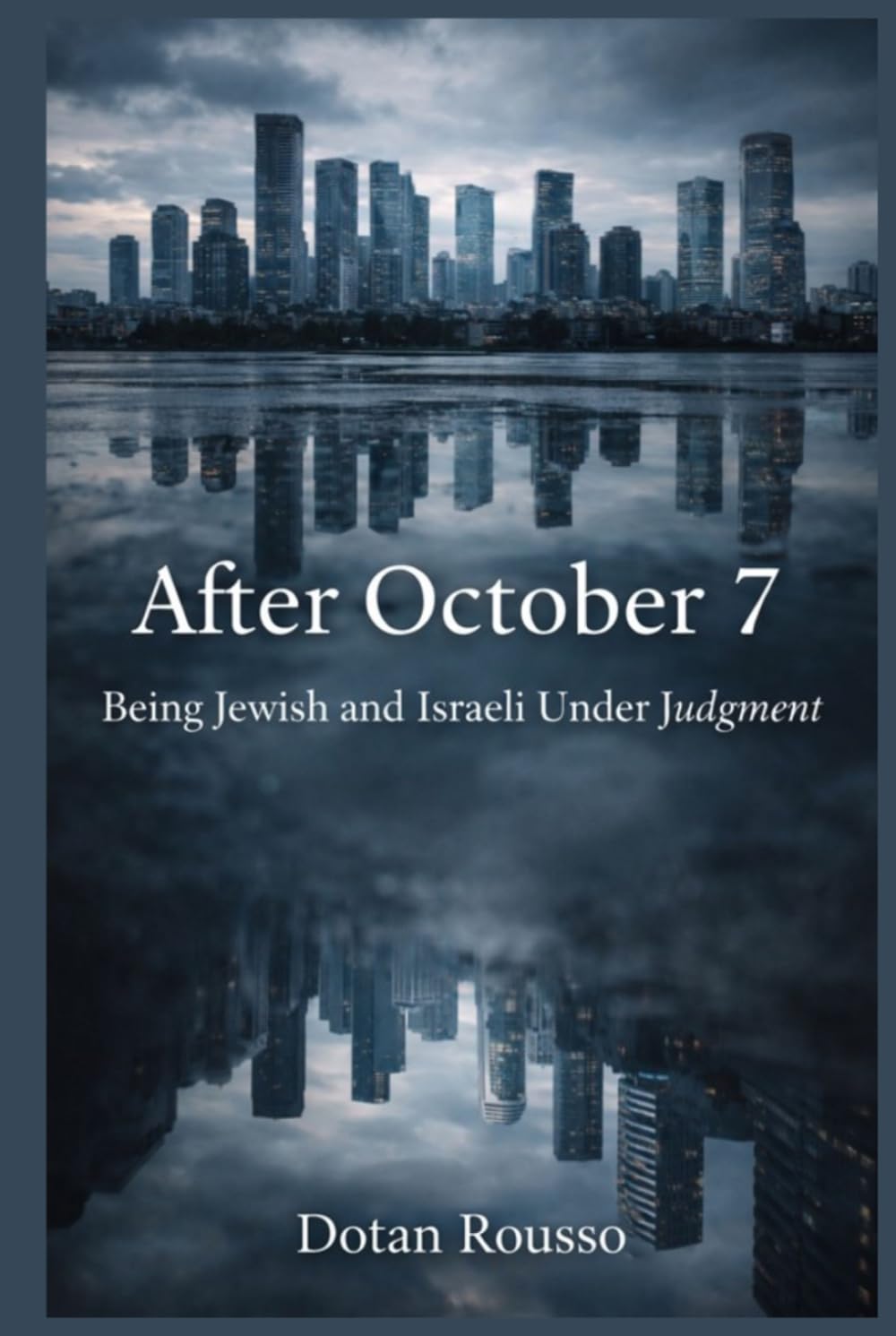 After October 7th - Being Jewish and Israeli Under Judgment