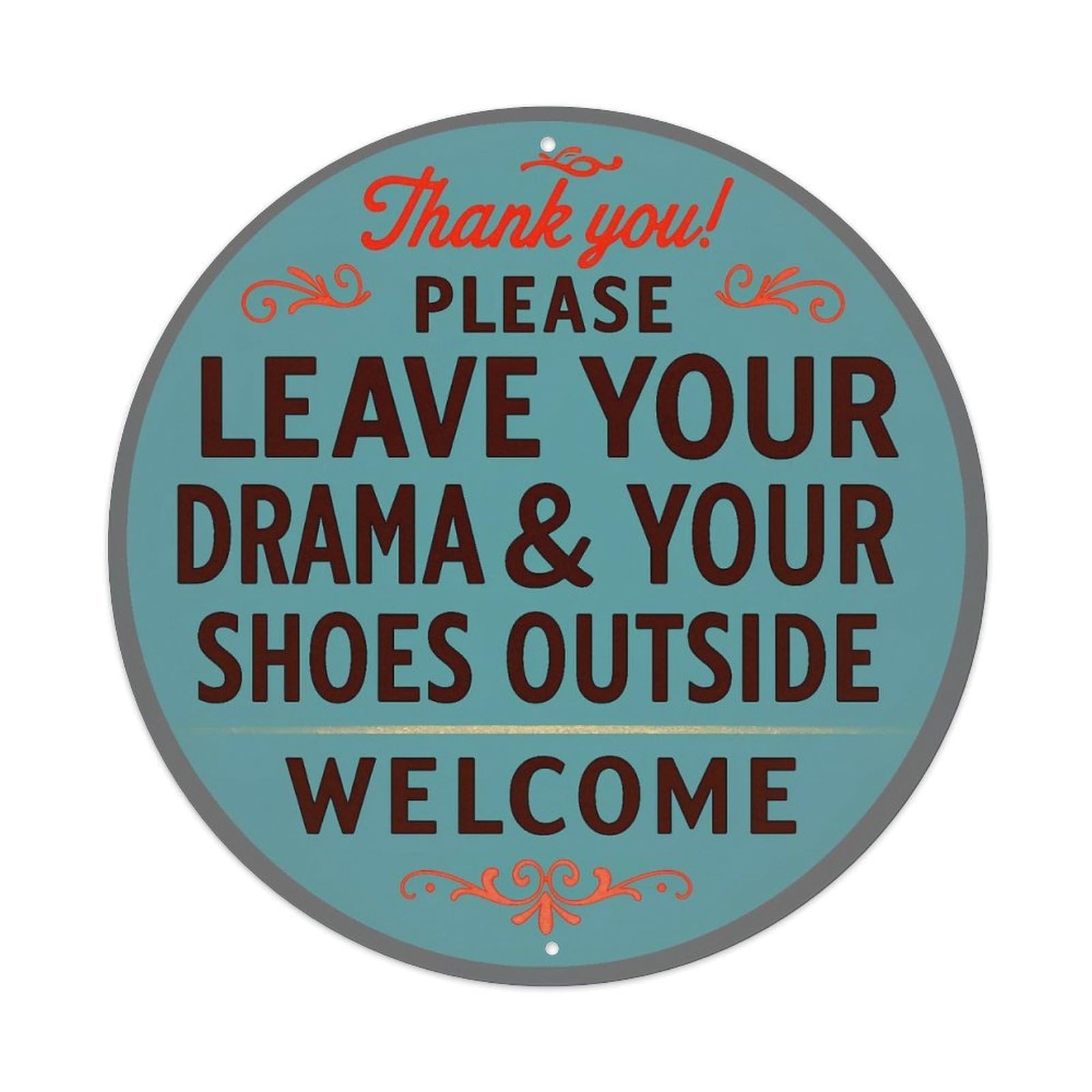 Thank You Please Leave Drama Shoes Outside Welcome Retro Metal Sign Round Tin Sign, Vintage Decor Art Poster for Bar, Home, Man Cave, Kitchen, Laundry Room Gift 8x8Inch
