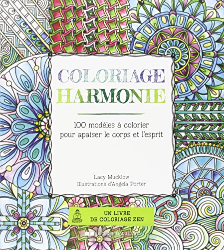 Télécharger Coloriage harmonie : 100 modèles à colorier pour apaiser le corps et l'esprit livre En ligne