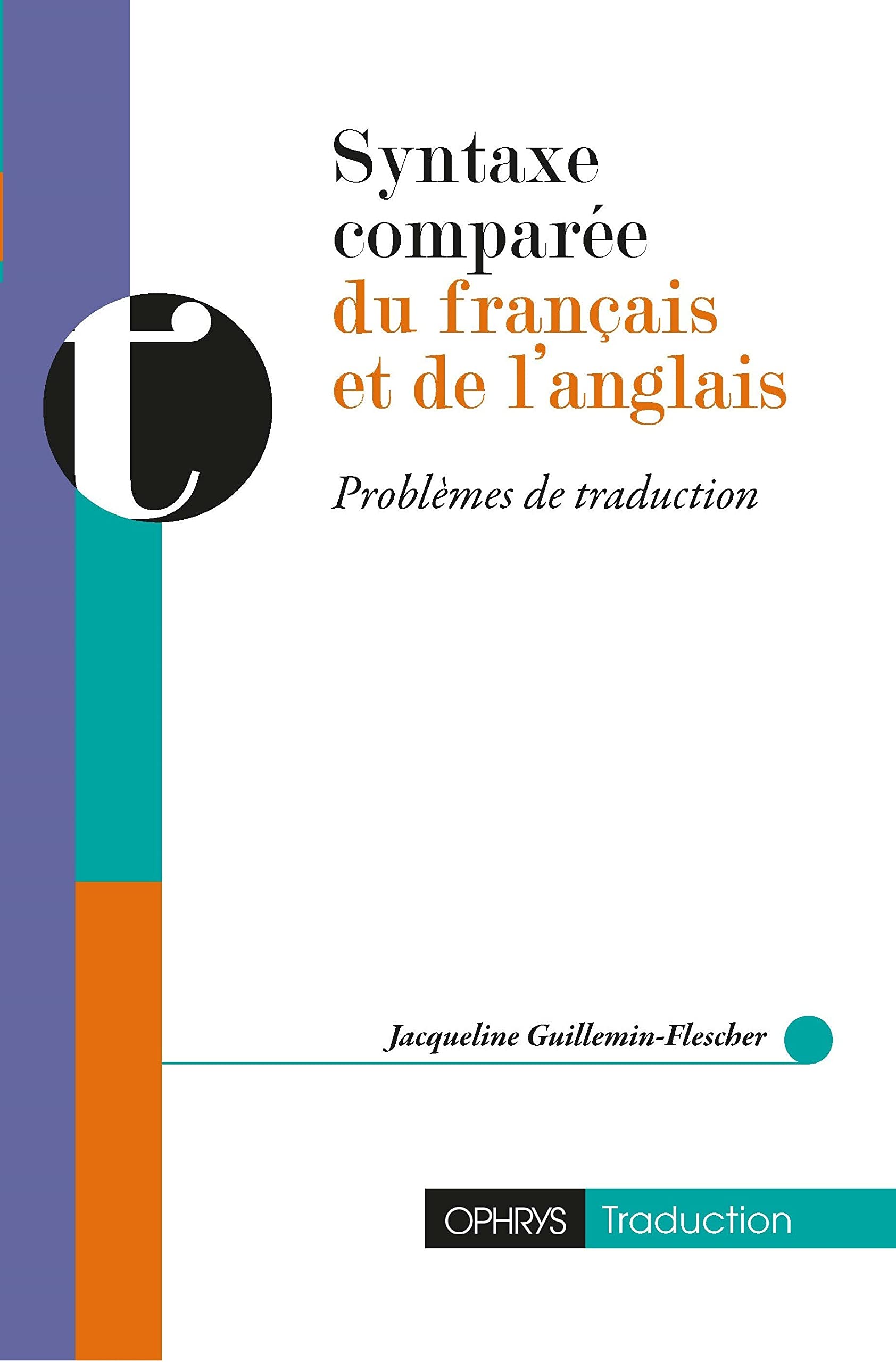 SYNTAXE COMPAREE DU FRANCAIS ET DE L ANGLAIS - PROBLEMES DE TRADUCTION: Problèmes de traduction