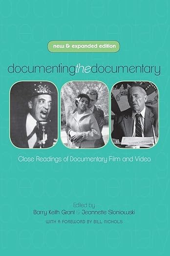 Documenting the Documentary: Close Readings of Documentary Film and Video, New and Expanded Edition (Contemporary Approaches to Film and Media Studies)