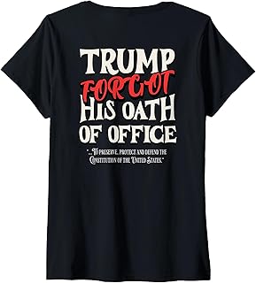 Womens Trump Forgot Oath of Office Swore Constitution of The USA V-Neck T-Shirt