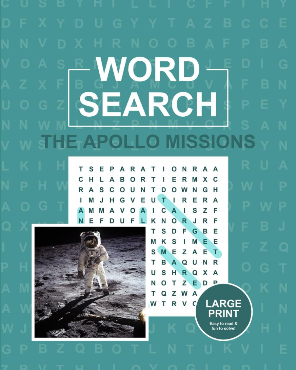 The Apollo Missions Word Search: Space Exploration Puzzle Book: 55 Challenging Puzzles Covering NASA's Historic Journey to the Moon