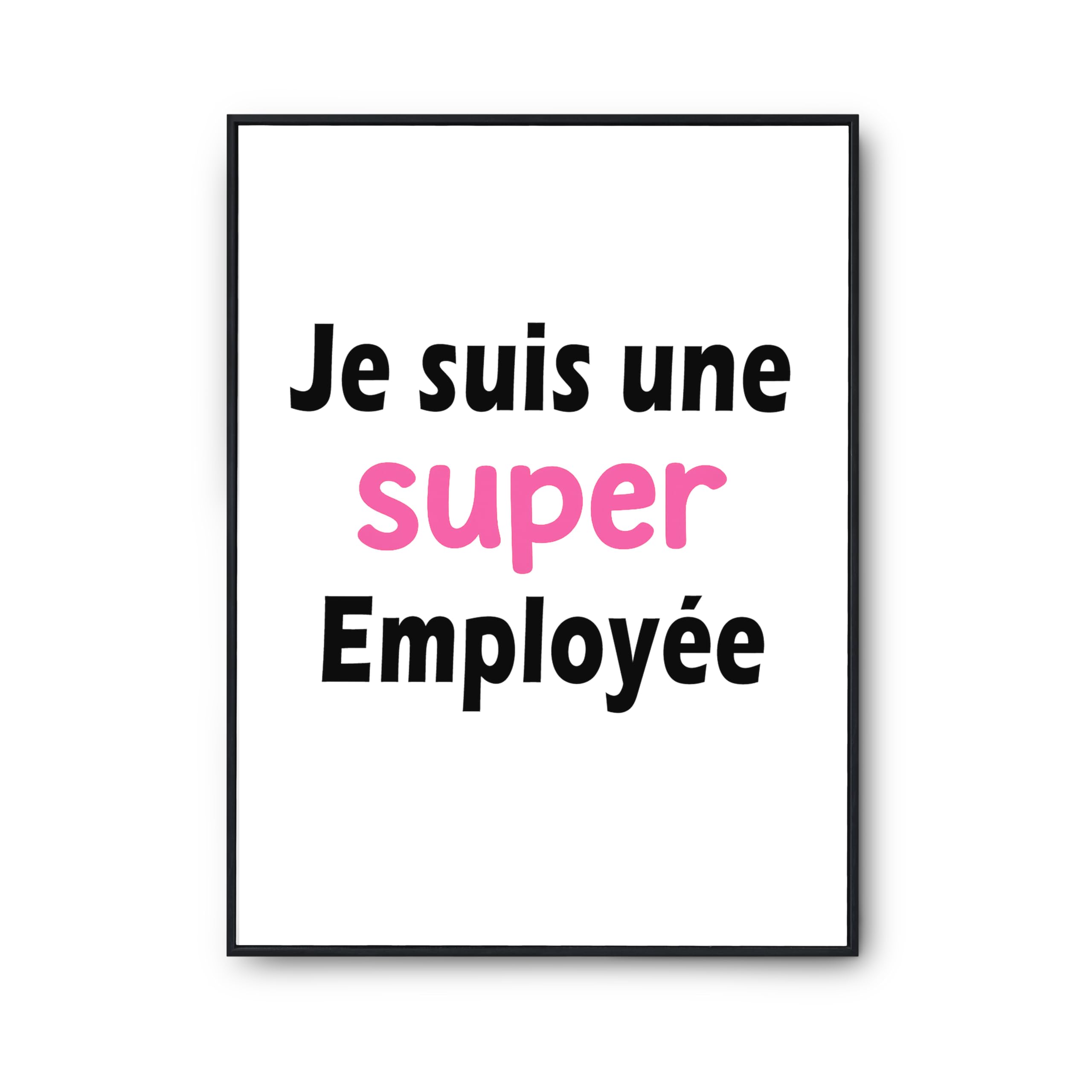 Affiche Une Super Employée poster humour décoration murale citation anniversaire France