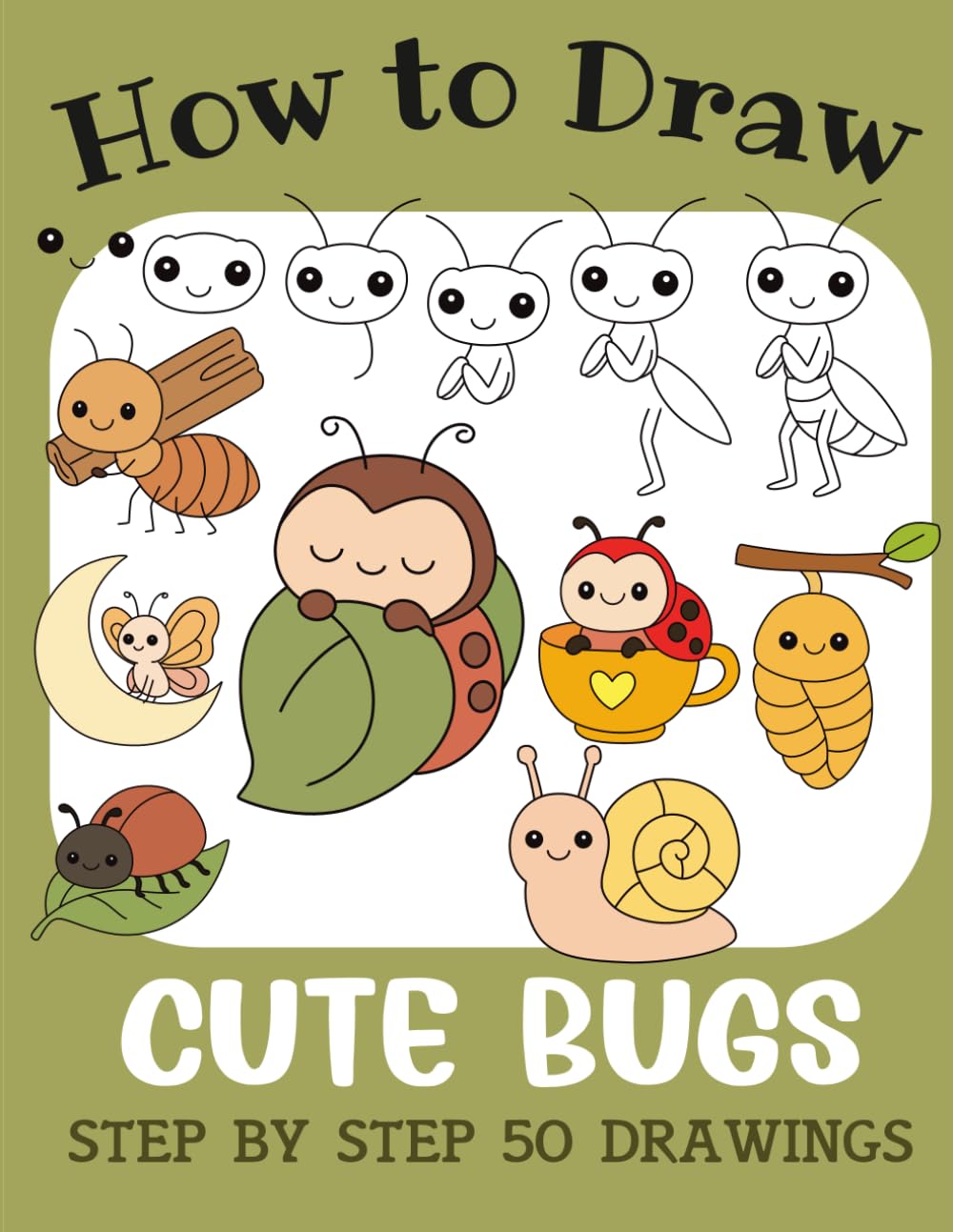 How to Draw Cute Bugs: Step by Step 50 Drawings for Kids (How to Draw Cute Books for Kids)