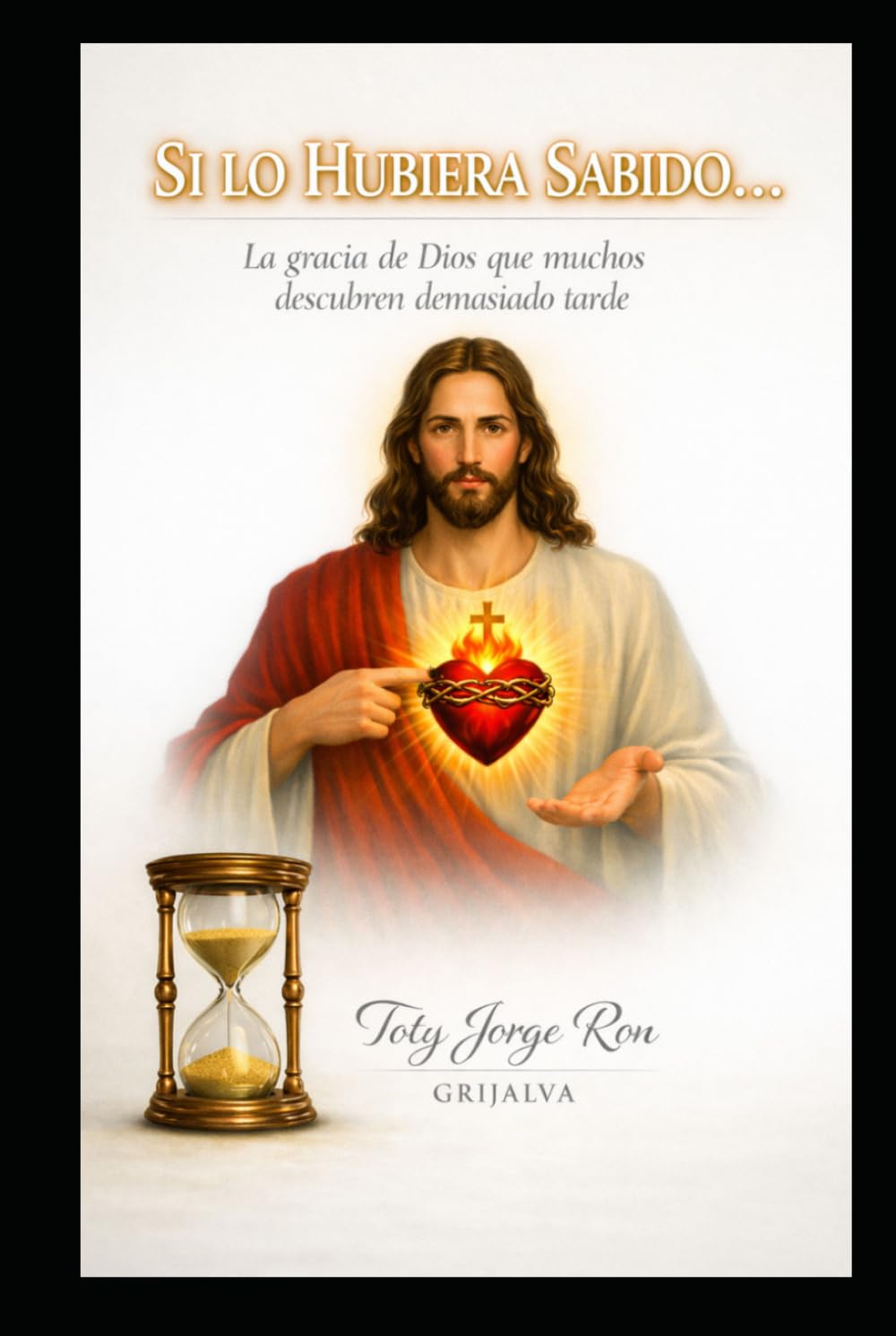 SI LO HUBIERA SABIDO......: La gracia de Dios que muchos descubren demasiado tarde (Colección Camino de Oración)