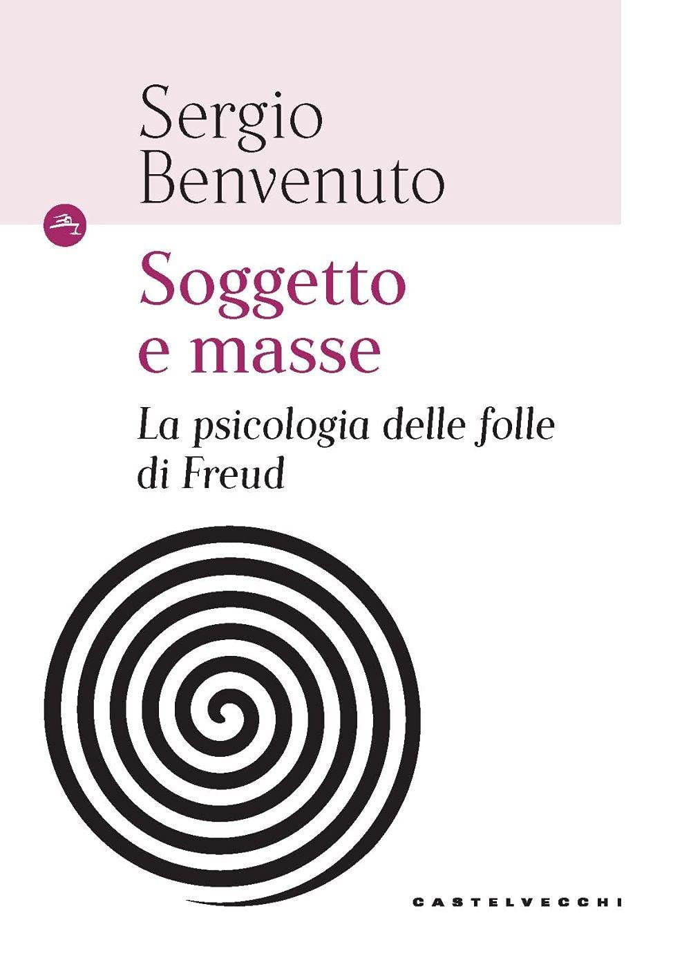 Soggetto E Masse. La Psicologia Delle Folle Di Freud - 4