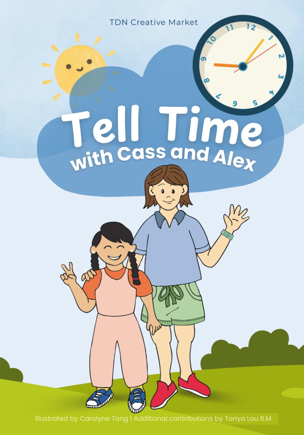 Tell Time With Cass and Alex: A Story About Clocks, Parts of the Day, Learning AM & PM, and How to Tell Time