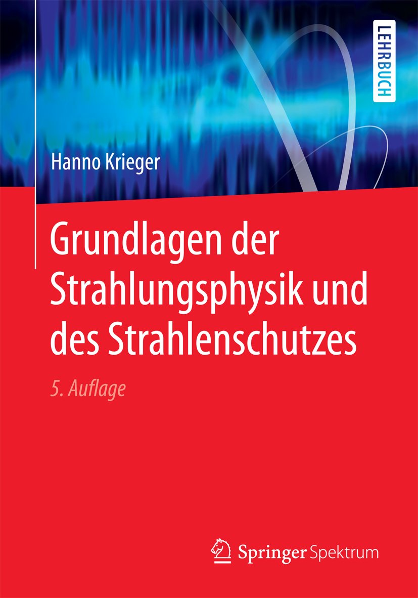 Grundlagen der Strahlungsphysik und des Strahlenschutzes