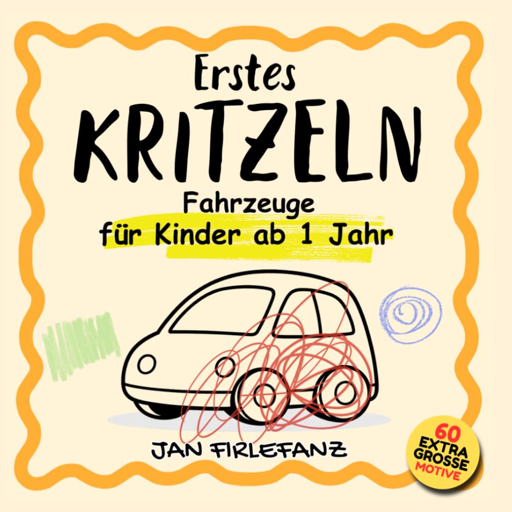 Erstes Kritzeln – Fahrzeuge: Für Kinder ab 1 Jahr | 60 extra große Motive zum Kritzeln und Entdecken