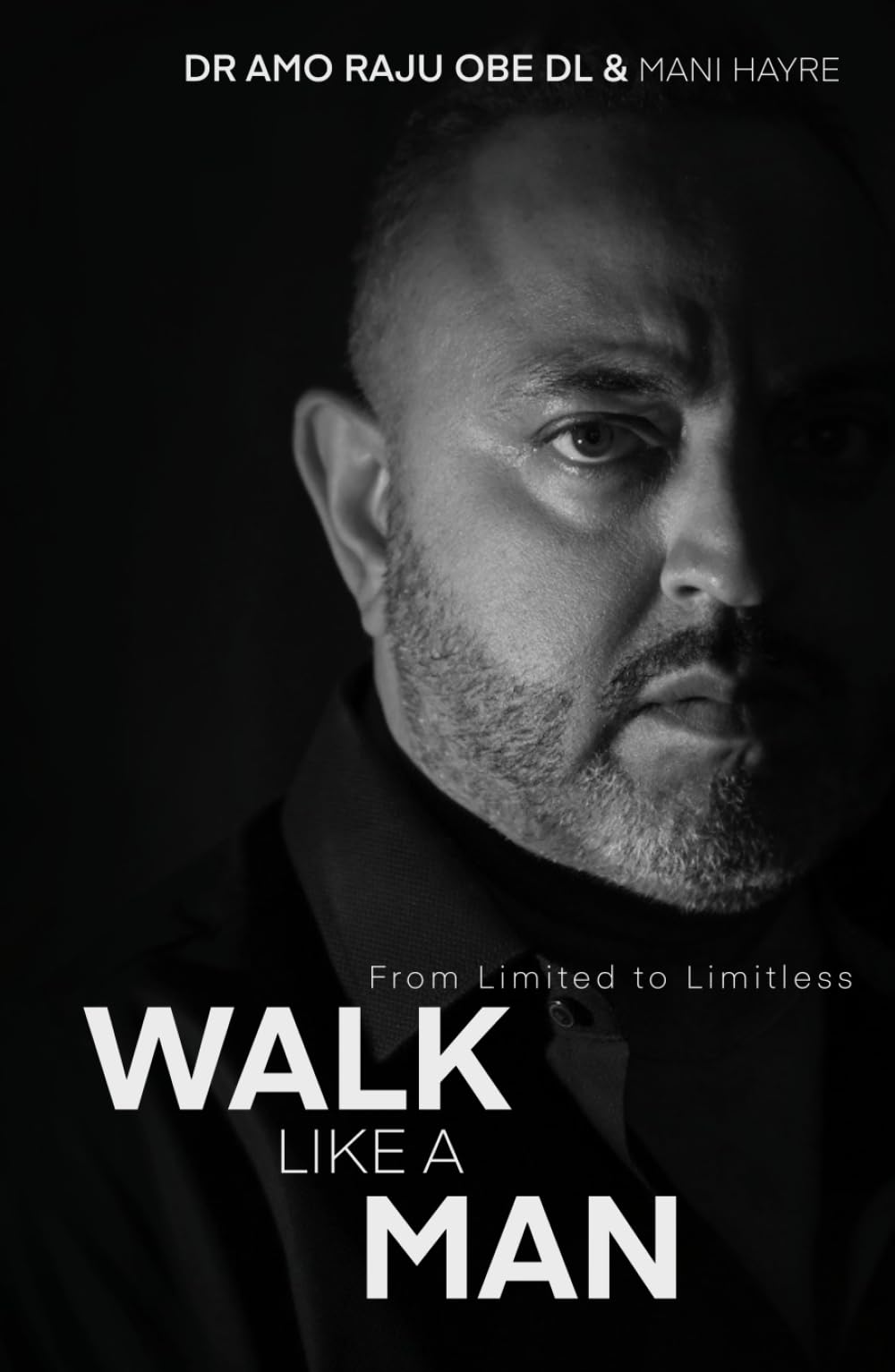 Walk Like a Man: From Limited to Limitless, an Inspiring Story of Overcoming the Odds
