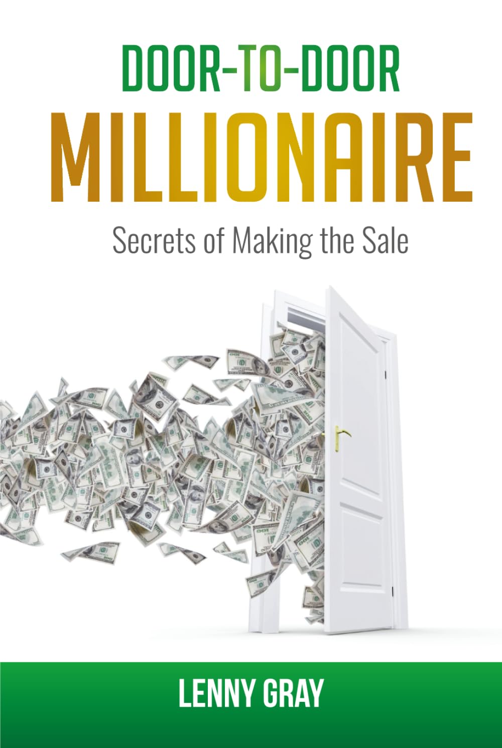Door-to-Door Millionaire: Secrets of Making the Sale