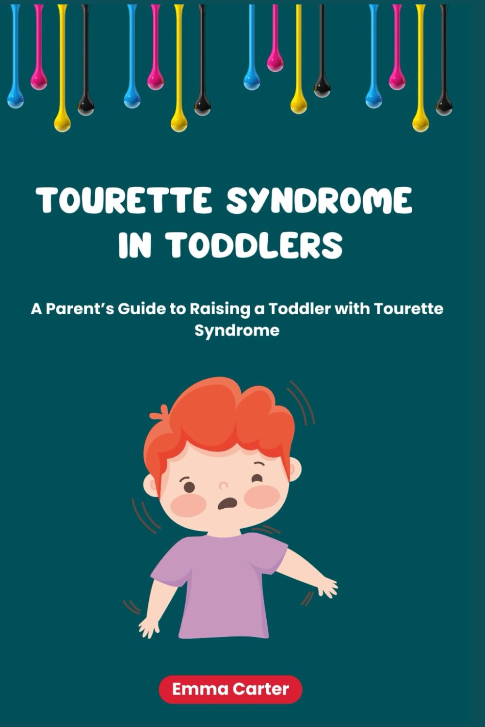 Tourette Syndrome In Toddlers: A Parent’s Guide to Raising a Toddler with Tourette Syndrome