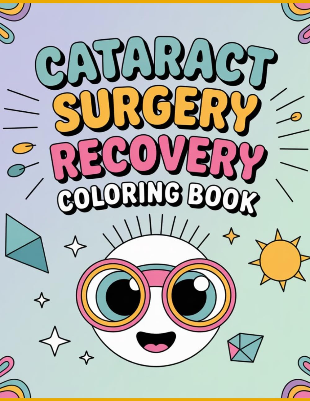 Cataract Surgery Recovery Coloring Book: Funny Coloring Book After Eye Cataract Removal Surgery For Stress Relief