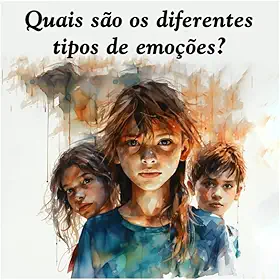 Quais são os diferentes tipos de emoções? (Portuguese Edition)