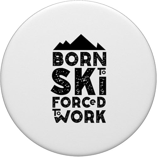 Miniatura 3 de Born for skiing forced to work Apres ski skis PopSockets Standard PopGrip