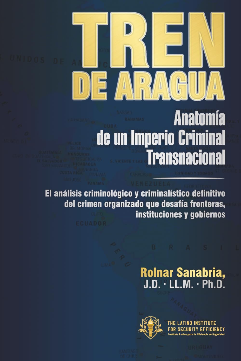 Tren de Aragua: Anatomía de un Imperio Criminal Transnacional