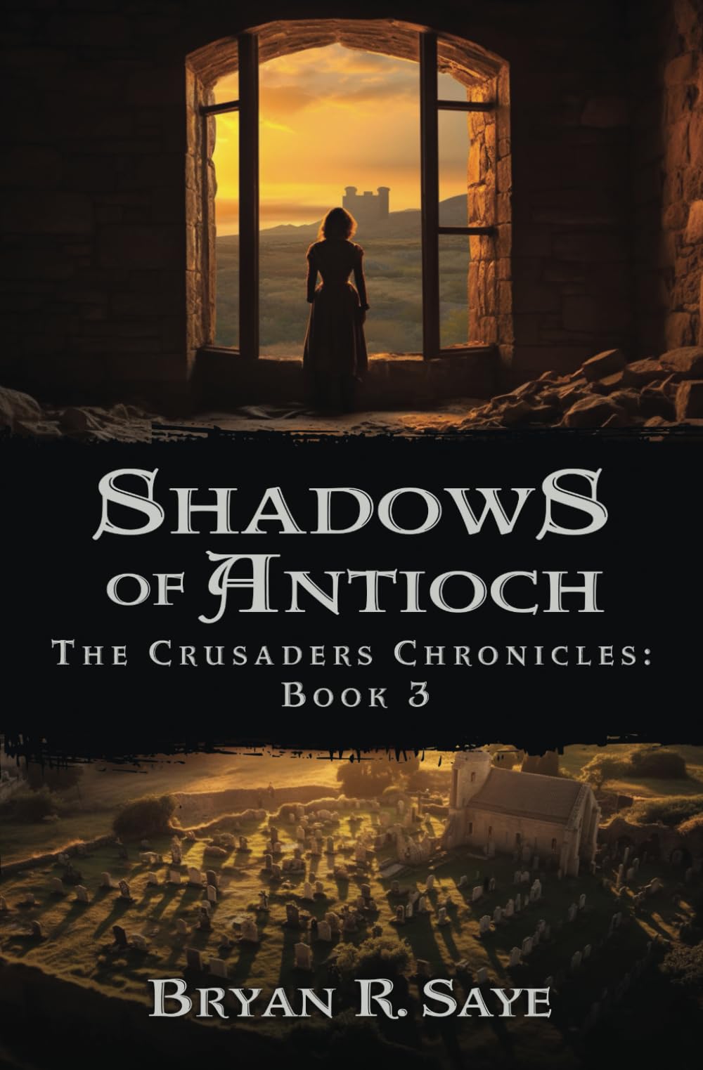Shadows of Antioch: The Crusaders Chronicles: Book 3