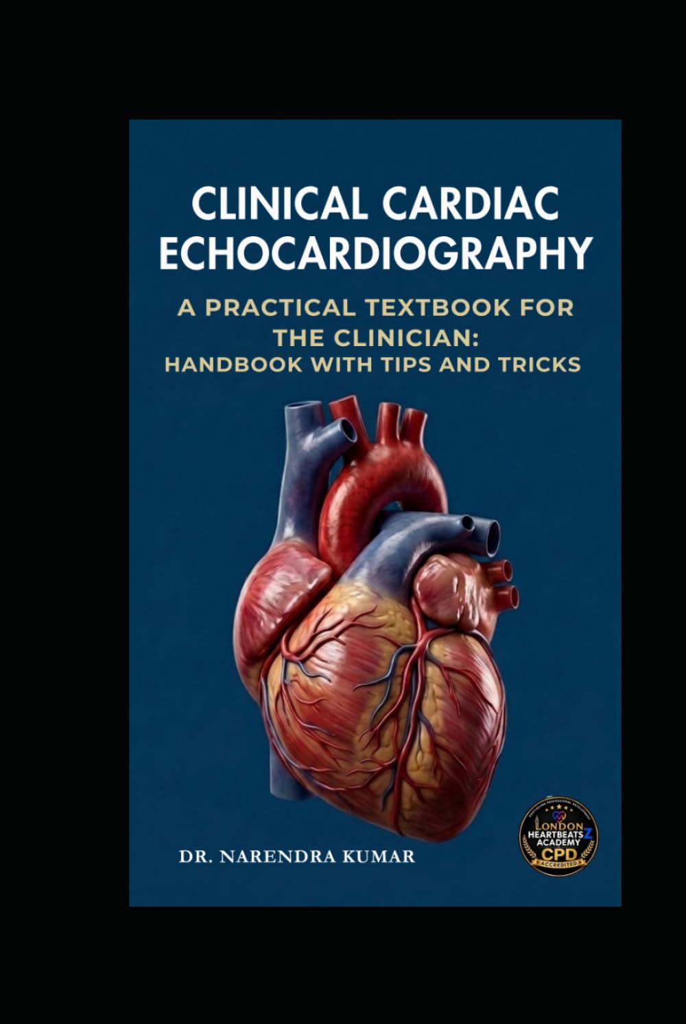 CLINICAL CARDIAC ECHOCARDIOGRAPHY: A Practical Textbook for the Clinician: Echocardiography handbook with tips and tricks