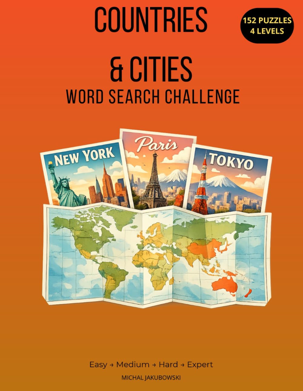 Countries and Cities Word Search Challenge for Kids, Teens & Family: 152 Progressive Puzzles from Easy to Expert | Complete Solutions Included | ... for All Ages (Progressive Word Search Series)