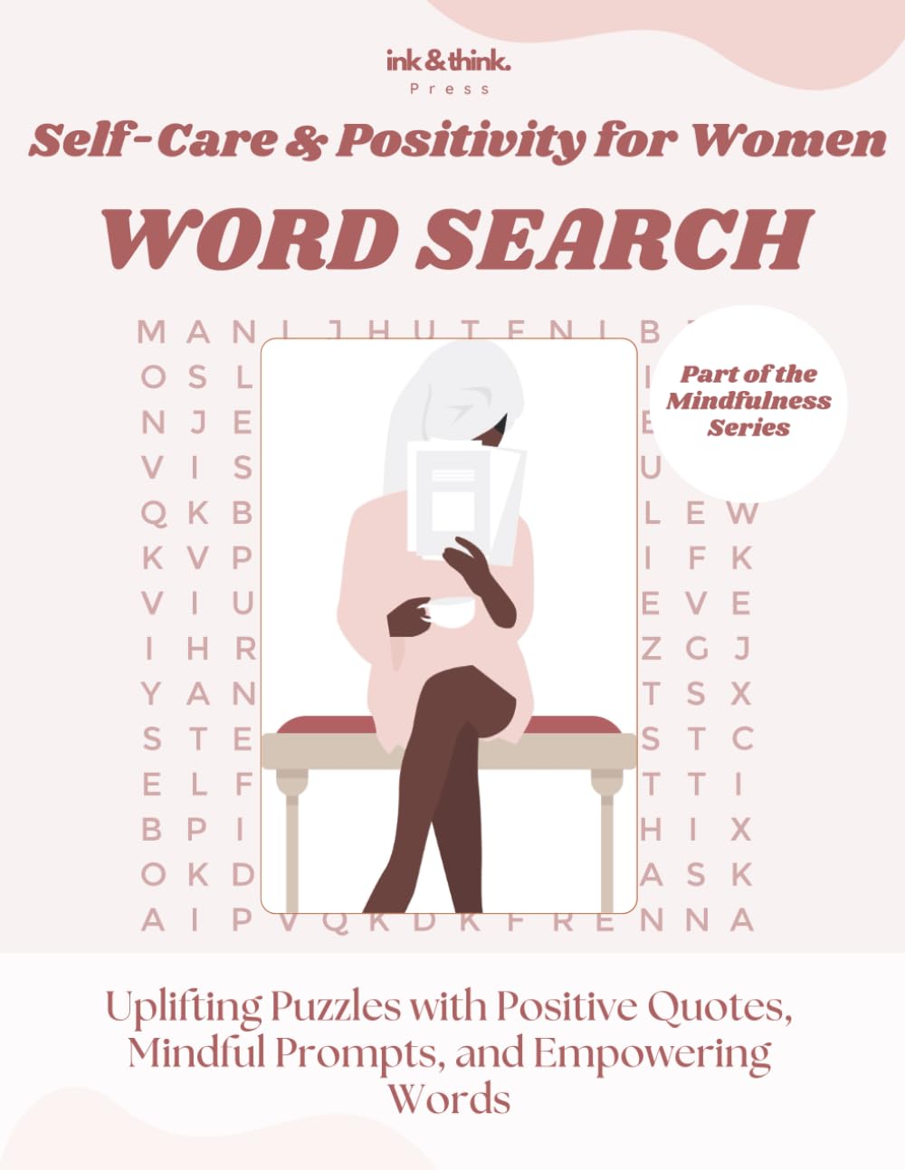 Self-Care & Positivity for Women Word Search: Uplifting Puzzles with Positive Quotes, Mindful Prompts, and Empowering Words (Mindfulness for Women)