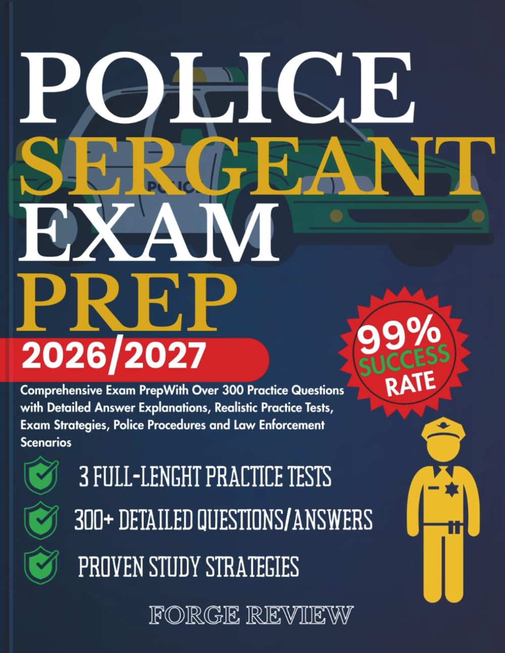 POLICE SERGEANT EXAM PREP 2026/2027: Comprehensive Exam Prep With Over 300 Practice Questions with Detailed Answer Explanations, Realistic Practice ... Procedures and Law Enforcement Scenarios