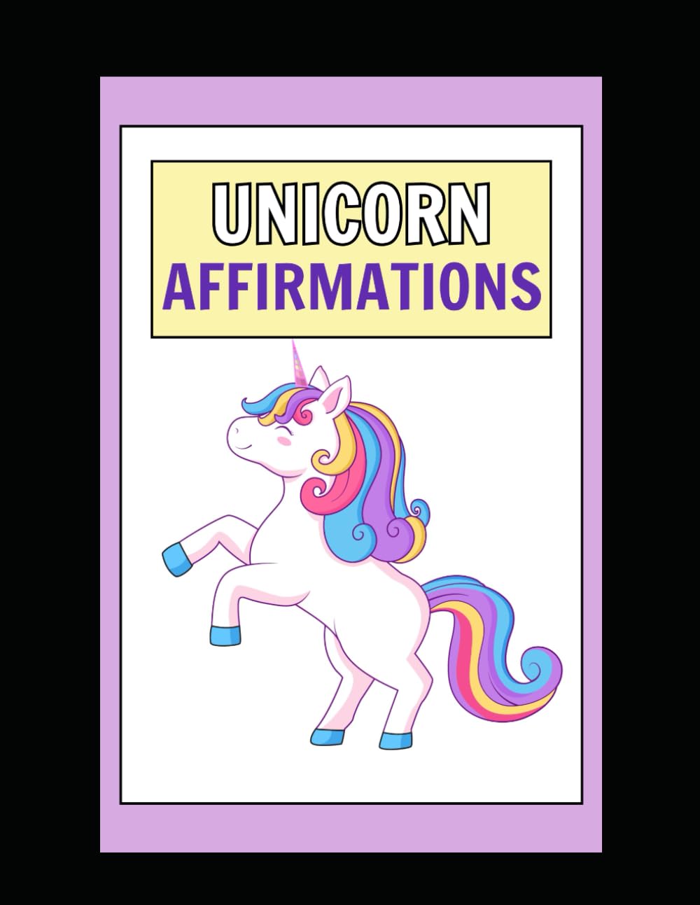 Unicorn Affirmations: Unicorn Coloring Book (Motivational Books for Kids)