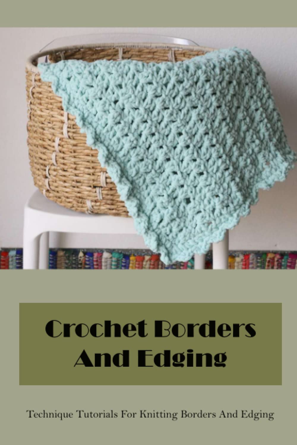 Buy Crochet Borders And Edging Technique Tutorials For Knitting
