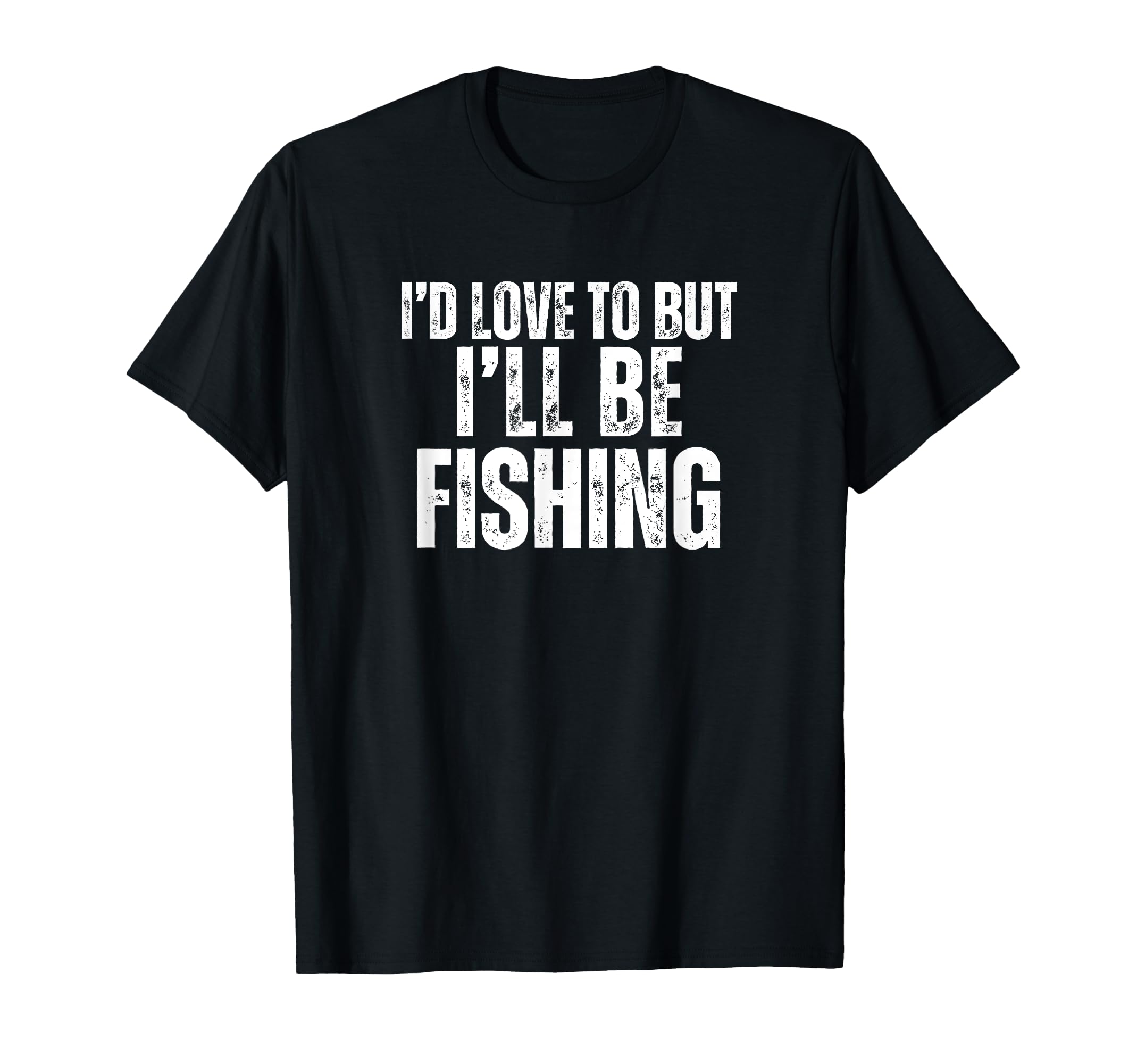 Funny Fishing Tee Co.Funny I'd Love to But I'll Be Fishing Unisex Adults Black Short Sleeve Classic Fit Cotton Blend T-Shirt Small