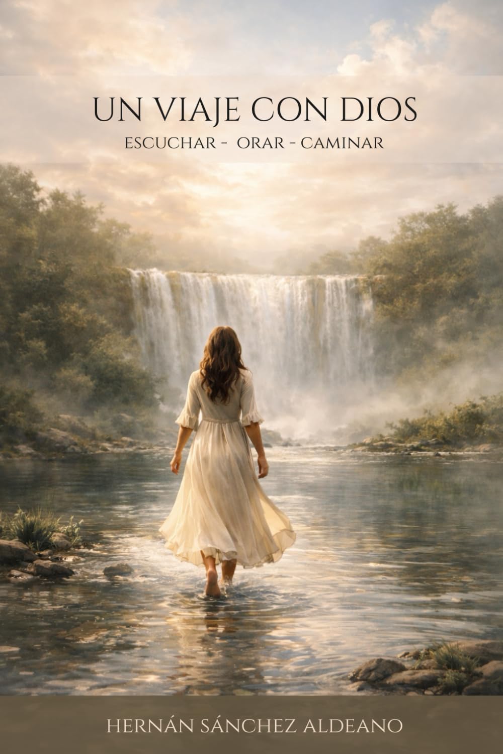 Un Viaje con Dios: Escuchar - Orar - Caminar