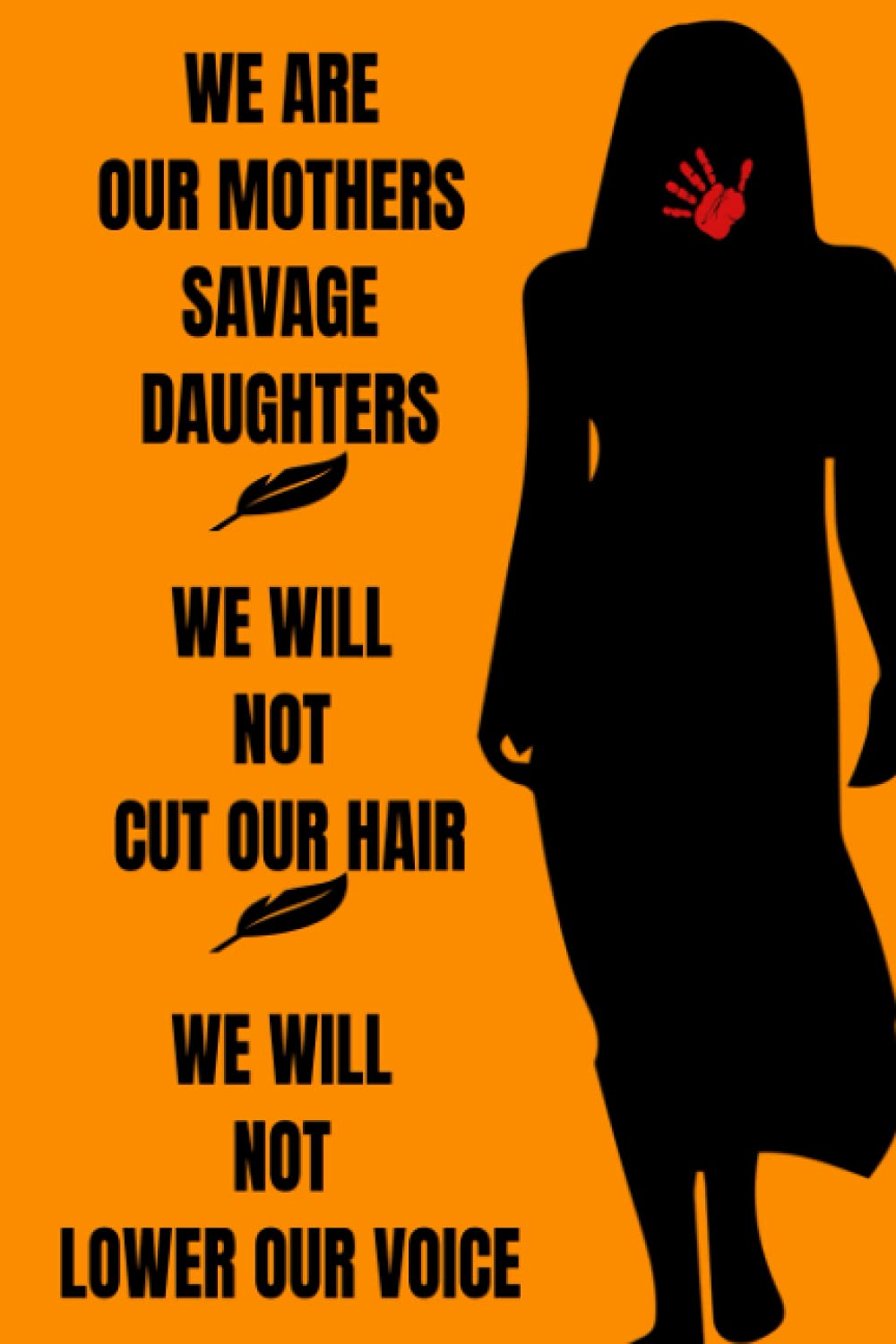 We are our mothers savage daughters: 6x9 120 page lined notebook
