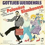  4 Platten: Gottlieb Wendehals - Damenwahl/ Schnarch doch nicht so laut, Dings Bums, Hier fliegen gleich die Löcher aus dem Käse, Polonäse Blankenese, Hier fliegen gleich die Löcher aus dem Käse (LP),
