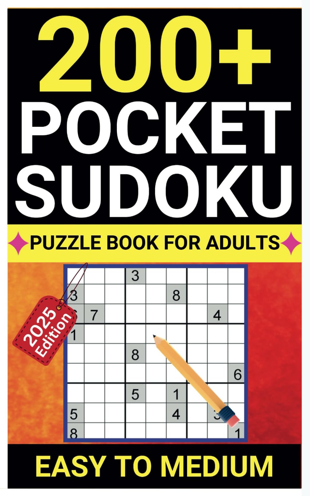 200+ Pocket Sudoku Puzzle Book for Adults: Easy to Medium 2025 Edition: A Perfect Travel Companion with Over 200 Puzzles for Relaxation and Brain Exercise