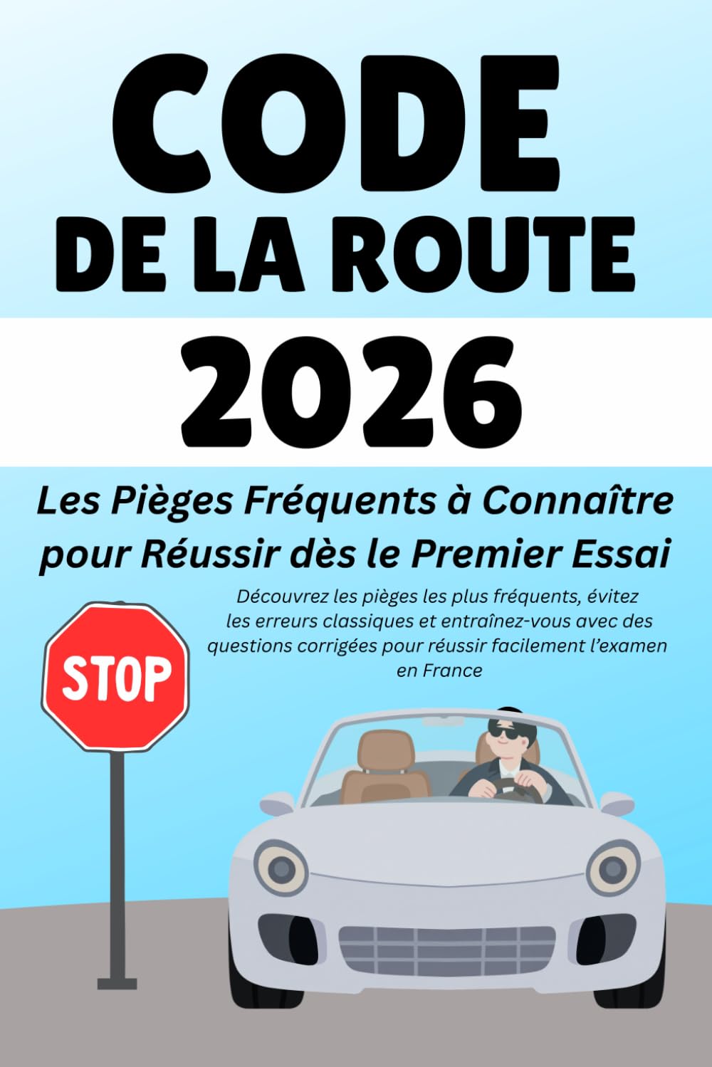 Code De La Route 2026: Les Pièges Fréquents à Connaître pour Réussir dès le Premier Essai