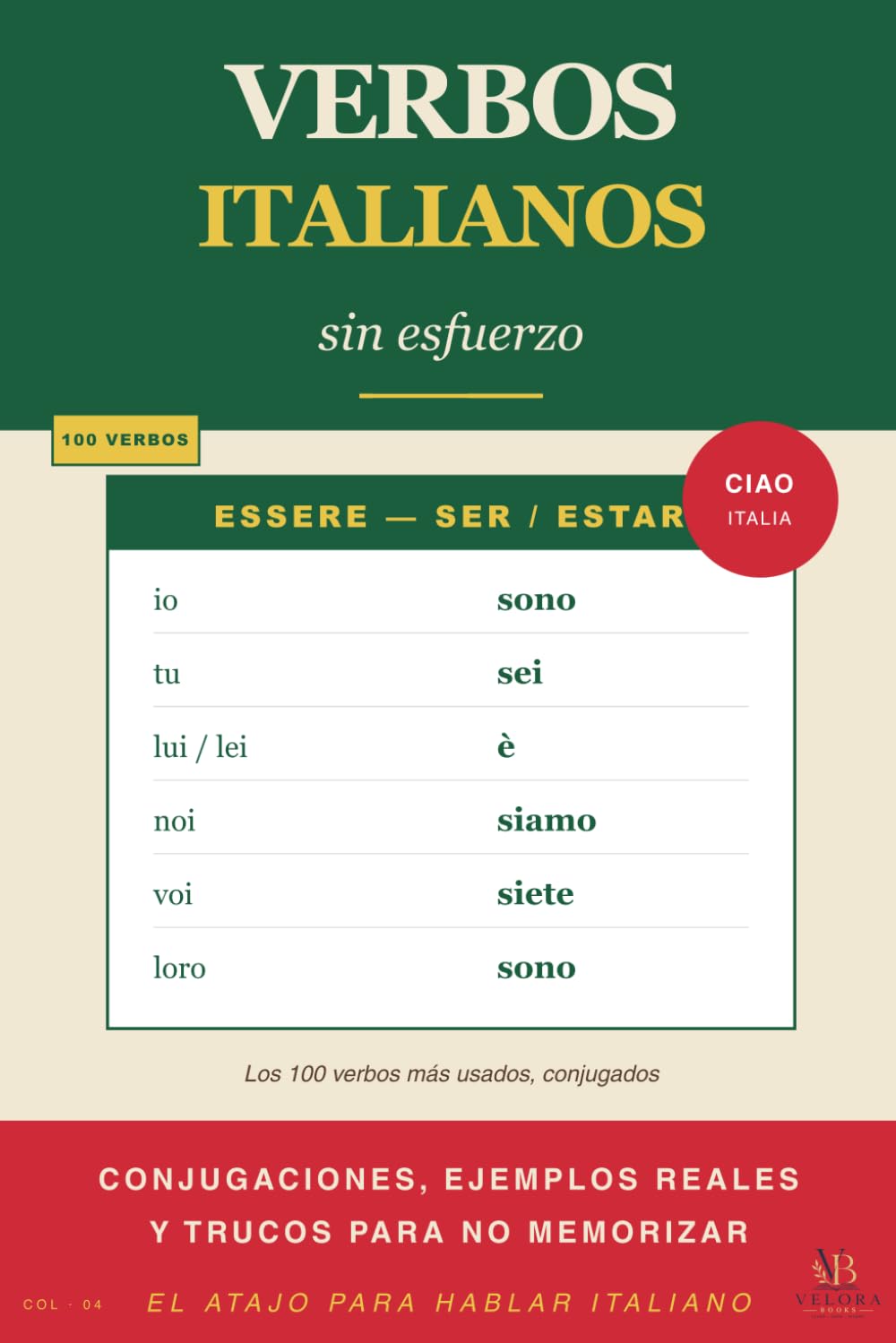 Verbos Italianos sin Esfuerzo: Aprende los verbos esenciales del italiano de forma fácil, práctica y natural · Conjugaciones simples, frases reales y ... desde el primer día (Aprende Italiano Fácil)