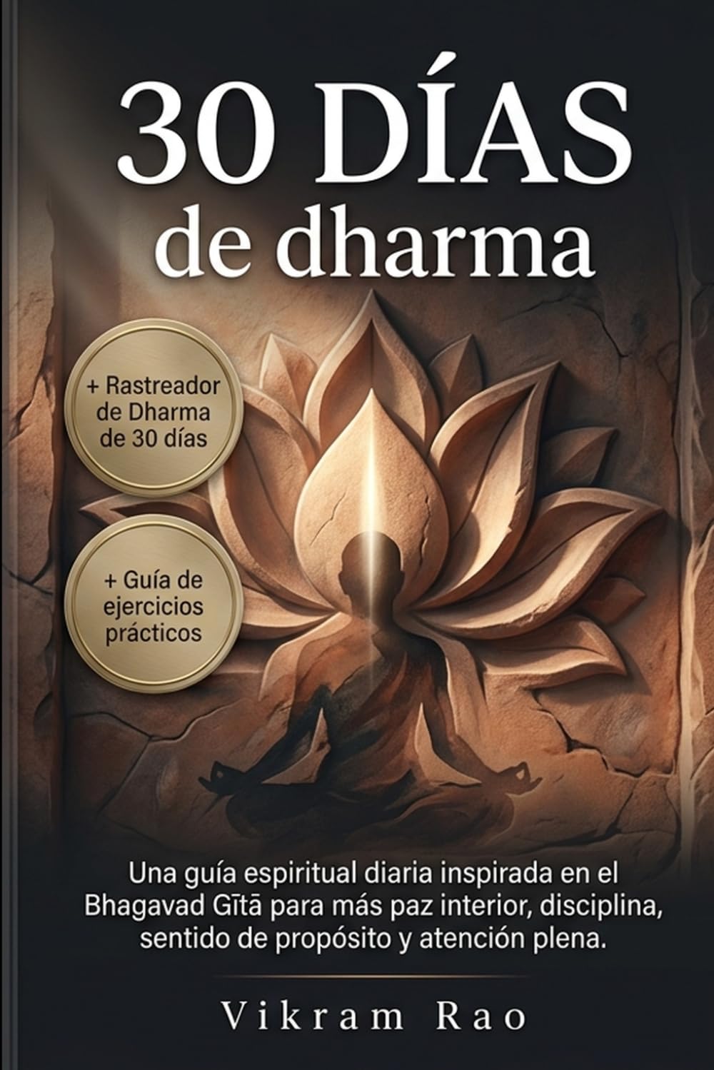 30 días de dharma: Una guía espiritual diaria inspirada en el Bhagavad Gītā para más paz interior, disciplina, sentido de propósito y atención plena.