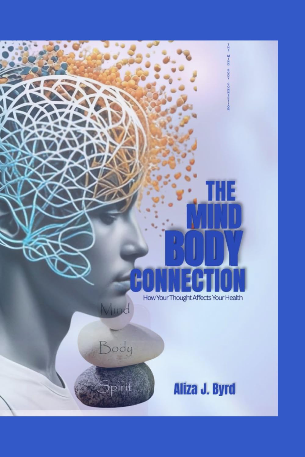 The mind body connection: How your thought affect your health