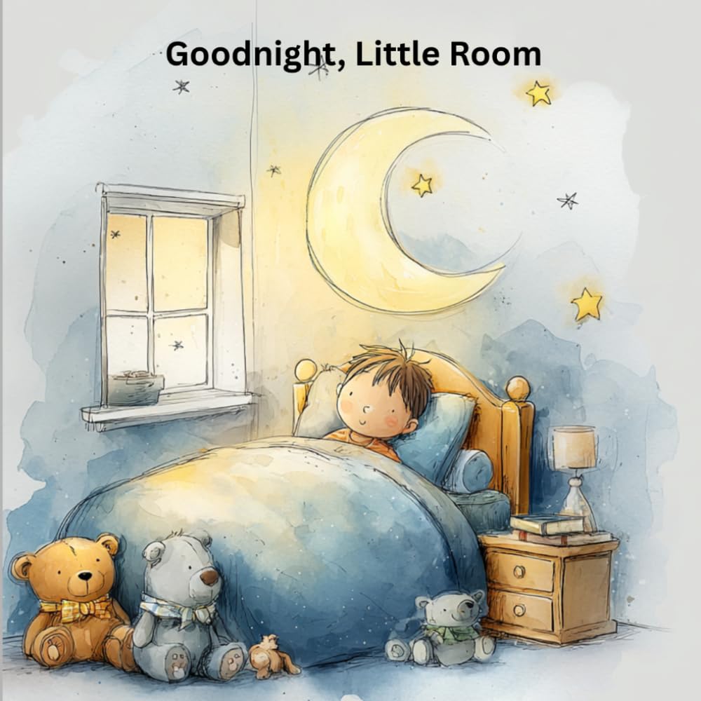 Goodnight, Little Room: A Calming Bedtime Story for Toddlers Ages 1–4
