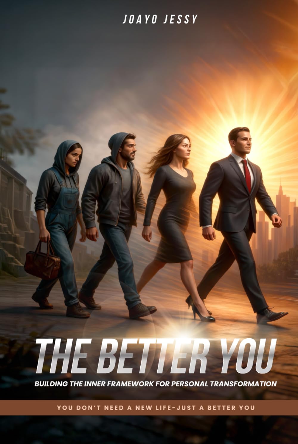 The Better You: Building The Inner Framework For Personal Transformation