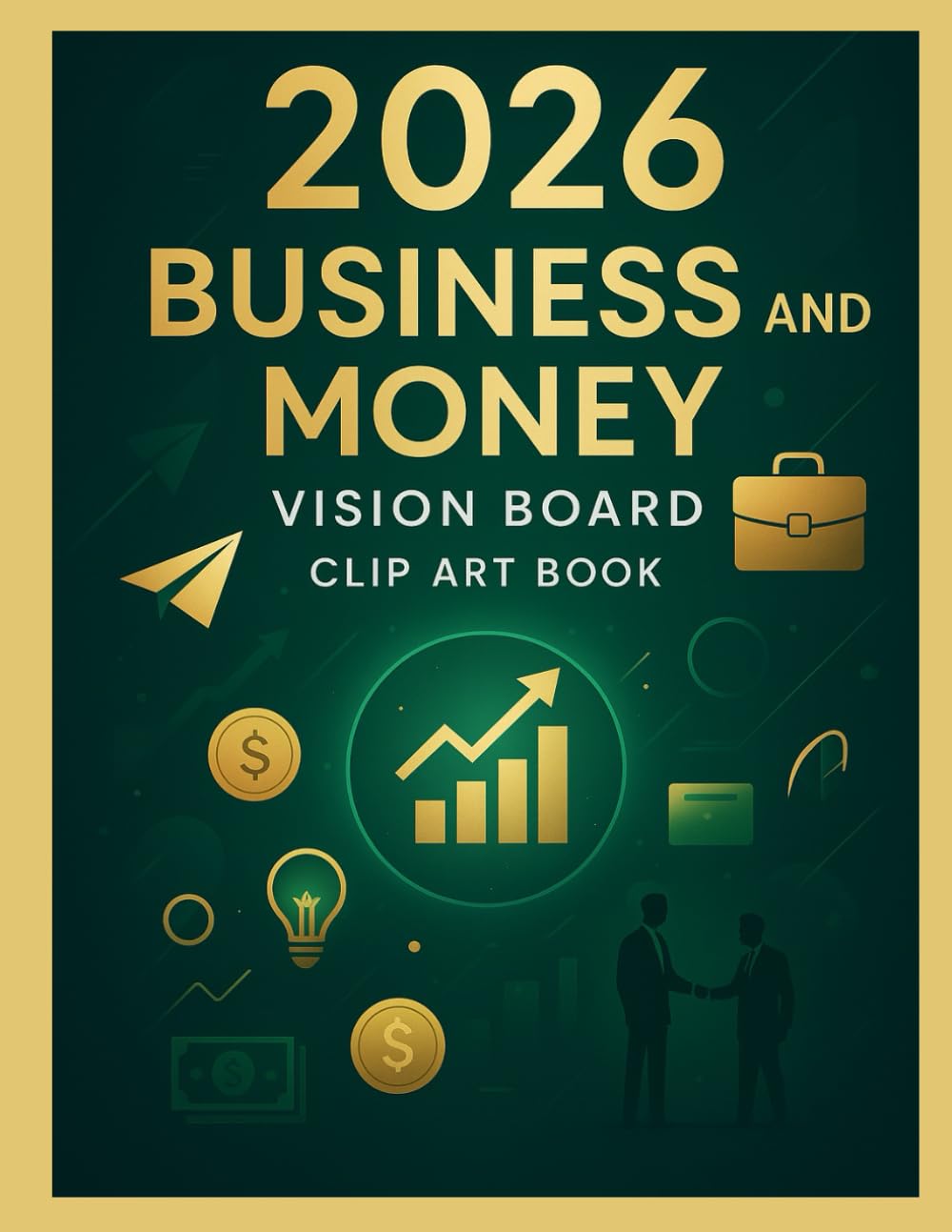 2026 Business and Money Vision Board Clip Art Book: Achieve Financial Dream and Business Success with Inspiring Motivational Visuals.