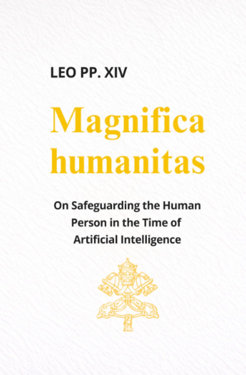 Magnifica humanitas - ENCYCLICAL LETTER: On Safeguarding the Human Person in the Time of Artificial Intelligence