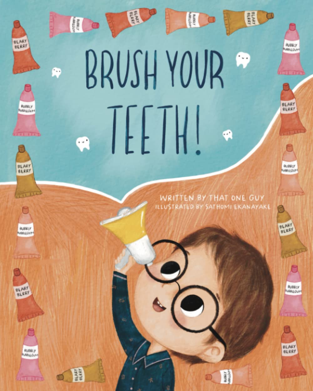 Brush Your Teeth! A Fun Tooth Brushing Book for Toddlers That One