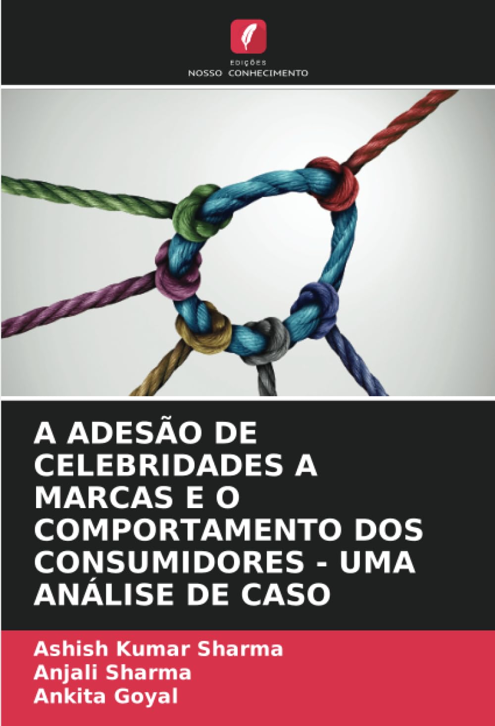A ADESÃO DE CELEBRIDADES A MARCAS E O COMPORTAMENTO DOS CONSUMIDORES - UMA ANÁLISE DE CASO