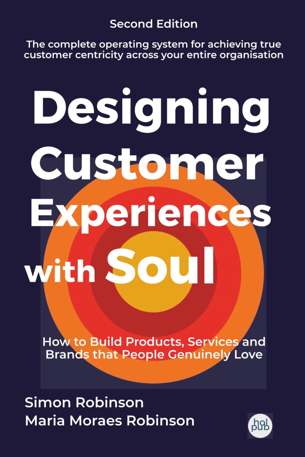 Designing Customer Experiences with Soul: How to Build Products, Services and Brands that People Genuinely Love