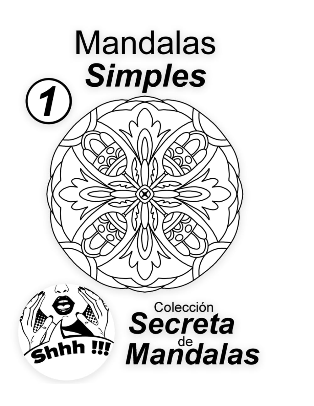 Mandalas Simples Vol 1: Colección Secreta de Mandalas, Libro de 25 mandalas fáciles para relajación, enfoque y diversión.