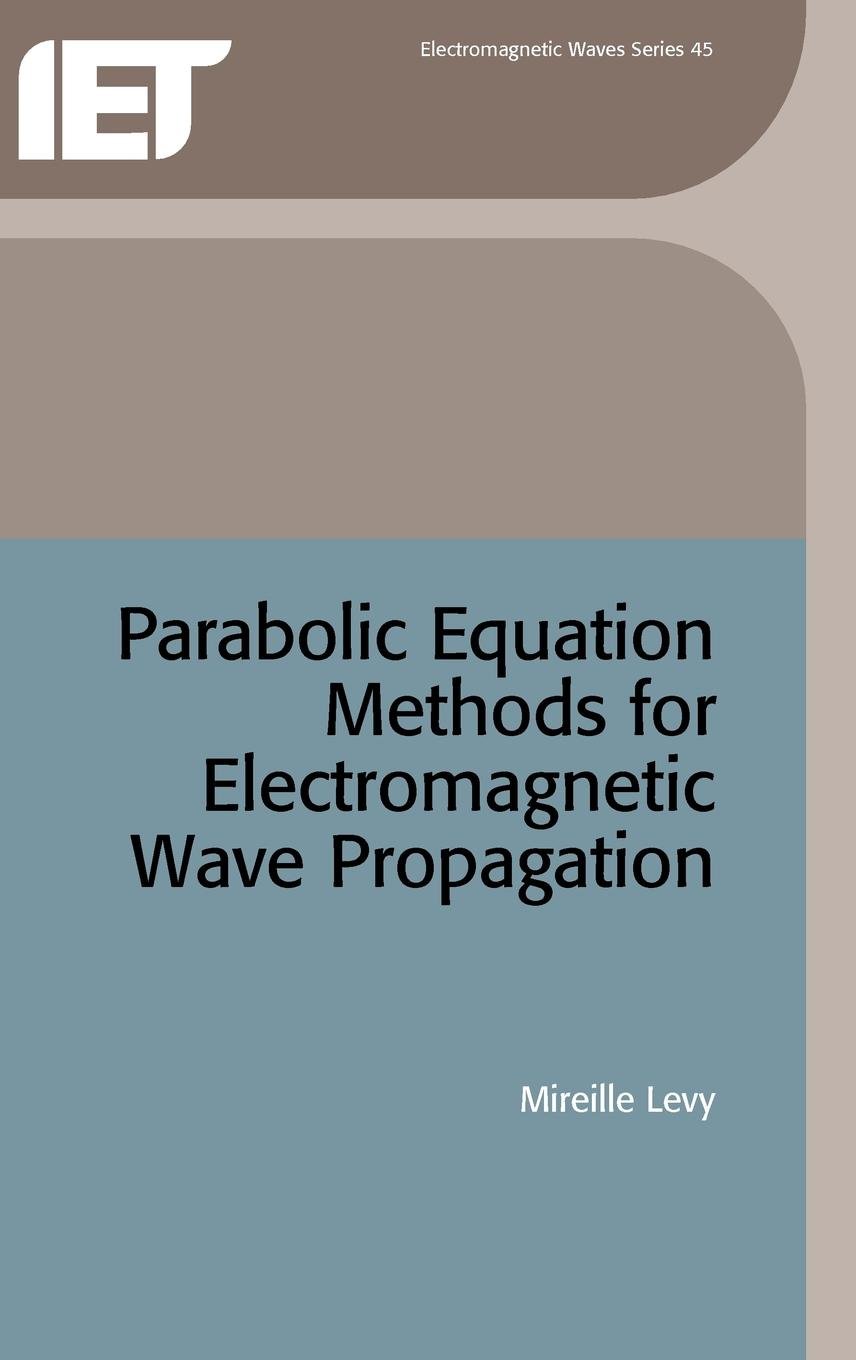 Buy Parabolic Equation Methods for Electromagnetic Wave Propagation (Electromagnetic Waves) โ BookShops.in