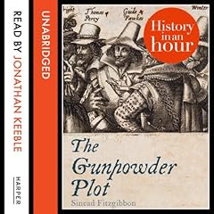 The Gunpowder Plot: History in an Hour cover art
